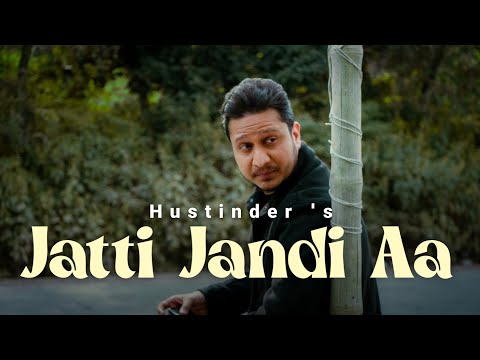 Jatti Jandi Aa (Official Visual) Hustinder | Latest Punjabi Song 2026