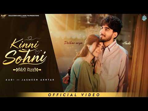 Kinni Sohni ( Full Video ) Aadi | Jasmeen Akhtar | Happy Raikoti | Gold Boy | New Punjabi Songs 2026