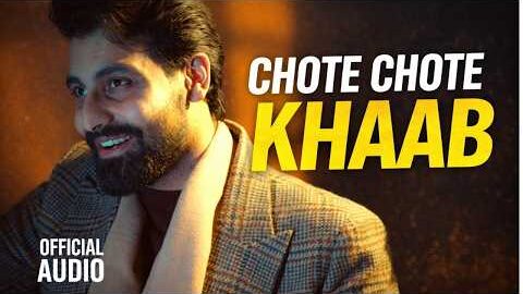 Chote Chote Khaab – Ajayvir | New Punjabi Song