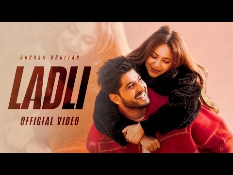 Ladli Gurnam Bhullar ( Official Video ) Gurnam Bhullar New Song | Latest New Punjabi Songs