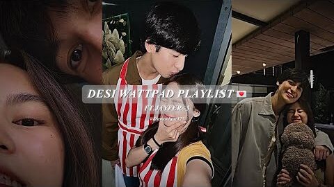 DESI WATTPAD PLAYLIST 🔥 (+TIMESTAMPS) FT. JAYFER ✨🫶🏻