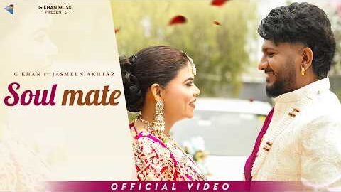 Soulmate ( Official Video ) G Khan | Jasmeen Akhtar | New Punjabi Songs 2026 | Latest Punjabi Songs
