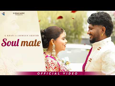 Soulmate ( Official Video ) G Khan | Jasmeen Akhtar | New Punjabi Songs 2026 | Latest Punjabi Songs