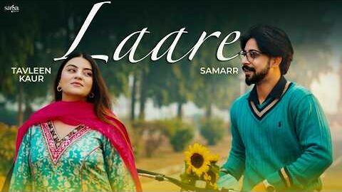 Laare Song – Samarr | Tavleen Kaur | Official Music Video | New Punjabi Love Song | Big Step EP