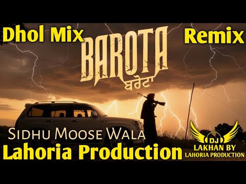 BAROTA REMIX Ft LAHORIA PRODUCTION SIDHU MOOSE WALA NEW PUNJABI SONGS 2025 DHOL MIX
