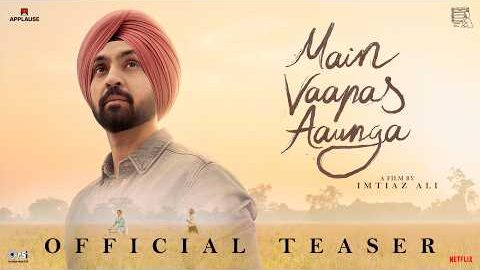 Main Vaapas Aaunga | Official Teaser | Imtiaz Ali, A. R. Rahman, Diljit, Vedang, Sharvari, Naseer