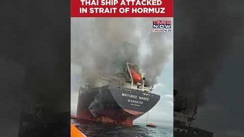 Iran-Israel War: Thai Cargo Ship Attacked In Strait Of Hormuz | Israel-US-Iran War #shorts