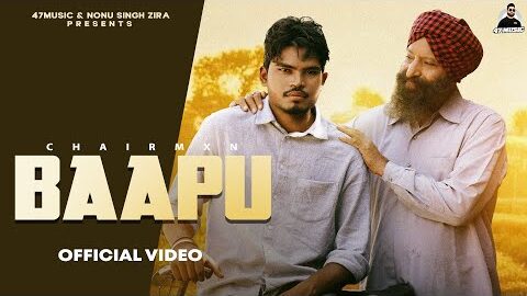 BAAPU (Official Video) Chairmxn || 47 Music || Latest Punjabi Songs || New Punjabi Songs 2026