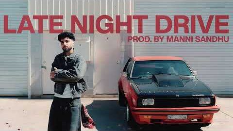 LATE NIGHT DRIVE – TEGI PANNU | MANNI SANDHU (OFFICIAL AUDIO)