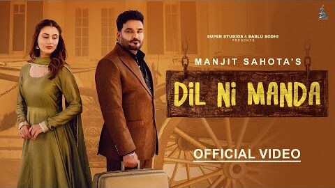 Dil Ni Manda (Official Video) Manjit Sahota | Ary B | Latest Punjabi Song 2026