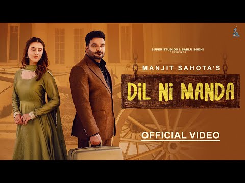 Dil Ni Manda (Official Video) Manjit Sahota | Ary B | Latest Punjabi Song 2026