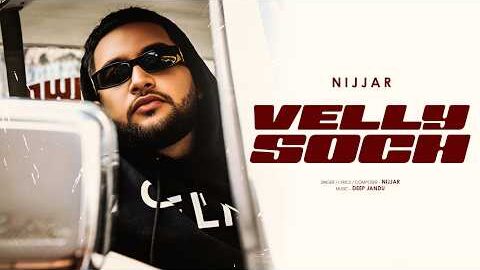 Velly Soch | Nijjar | (Official Song) Latest Punjabi Song 2026