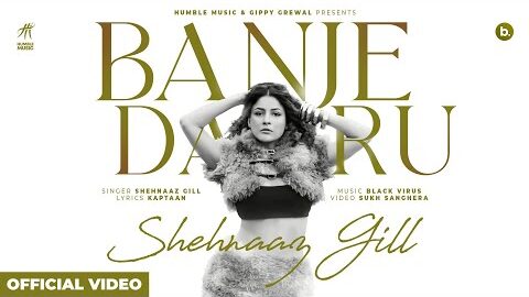 Banje Daaru (Official Video) | Shehnaaz Gill | Kaptaan | Punjabi Songs 2026