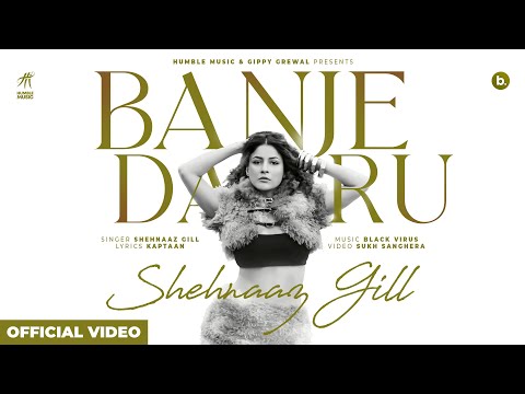 Banje Daaru (Official Video) | Shehnaaz Gill | Kaptaan | Punjabi Songs 2026