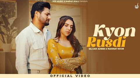 Kyon Rusdi (Official Video) Sajjan Adeeb | Mannat Noor | G Guri | Babbu Brar | New Punjabi Song 2026