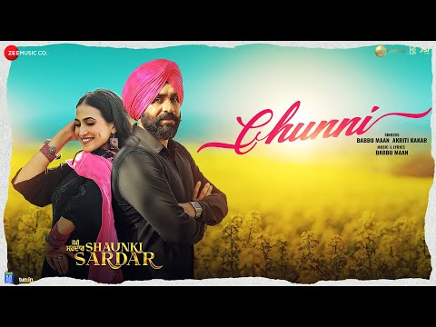 Chunni – Shaunki Sardar | Babbu Maan, Guru Randhawa, Hashneen | Akriti Kakar | New Punjabi Song 2025