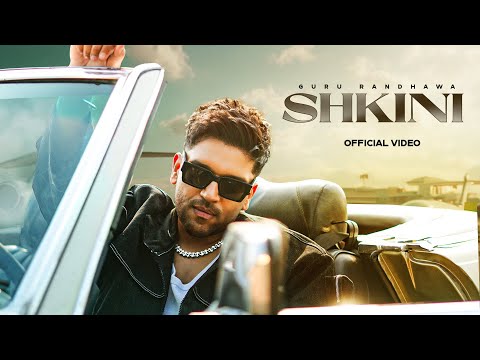 GURU RANDHAWA – “SHKINI“ MV