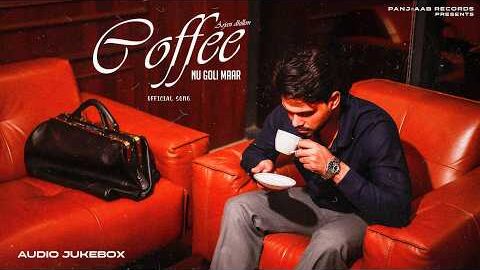 Coffee | Arjan Dhillon | Punjabi Song (AUDIO JUKEBOX)