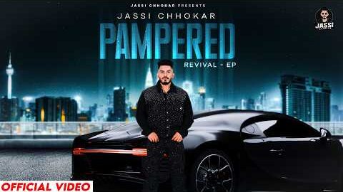 Pampered (Official Video) | Jassi Chhokar | Latest Punjabi Songs 2026 | New Punjabi Songs 2026