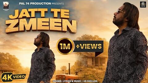 Jatt Te Zmeen (Official video) Singer- HS Dhillon || New Punjabi songs 2026 || Pal 74 Production