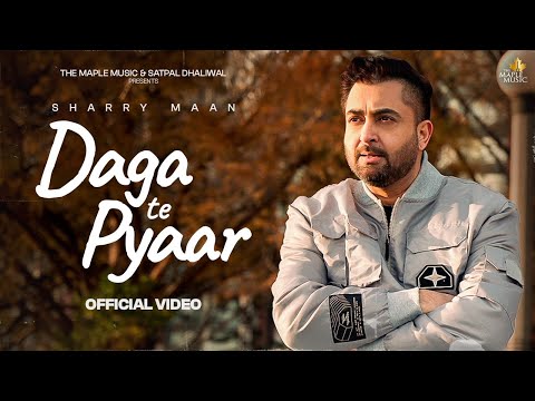 Daga Te Pyaar (Official Video) | Sharry Maan | Back To Roots
