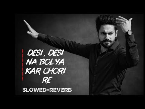 Desi Desi Na Bolya Kar Chori Re – Apna Swag Alag Se” song ⚜️#desi #desi #song #slowedandreverb