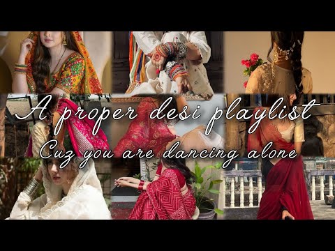 ~A proper desi songs playlist cuz you are dancing alone!~ #haryanvi #rajasthani #bihari #punjabi~ππ