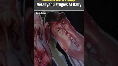 Israel Iran War: Hate or War? Trump & Netanyahu Effigies Ablaze In Tehran