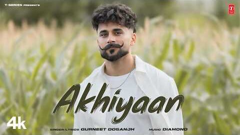 AKHIYAAN (Official Video) | GURNEET DOSANJH | Latest Punjabi Songs 2026 | T-Series