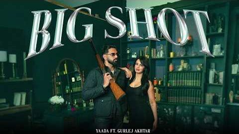 Big Shot (Full Video) Yaada | Gurlez Akhtar | Gill Saab Music | Latest Punjabi Song 2026