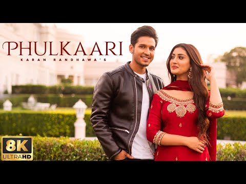 Phulkari (8K Full Video) : Karan Randhawa | Simar Kaur | New Punjabi Songs – Geet MP3
