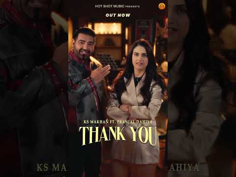 Thank you out now | KS Makhan | Pranjal Dahiya | New punjabi songs 2026 | Latest Punjabi Song 2026