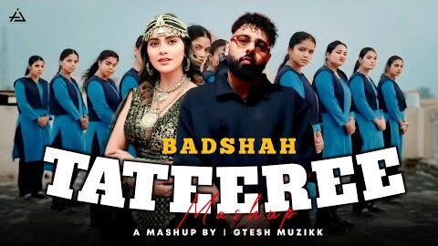 TATEEREE MASHUP – Badshah | Badshah New Song | Gtesh Muzikk #badshah #tateeree #newharyanvisong