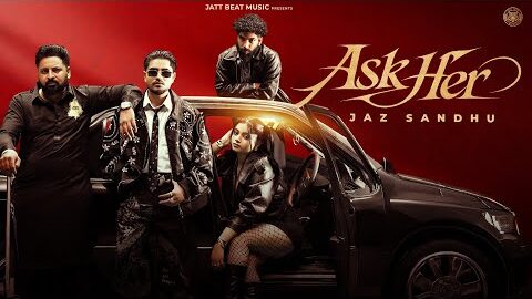 Ask her (Official Video) – Jaz Sandhu |Inder Chhajli | New Punjabi Songs 2026 | Gavy khaira