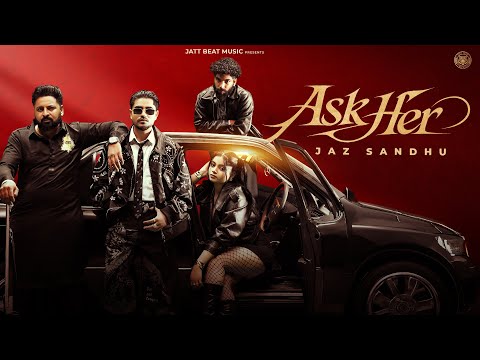 Ask her (Official Video) – Jaz Sandhu  |Inder Chhajli  | New Punjabi Songs 2026 | Gavy khaira