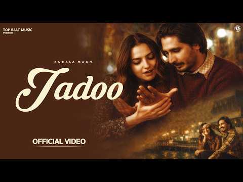 Korala Maan – Jadoo (Music Video) | Star Boy X | New Punjabi Song 2026