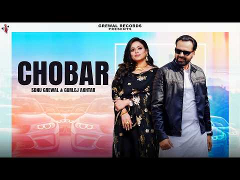 CHOBAR (OFFICIAL VIDEO ) GURLEZ AKHTAR, SONU GREWAL New Punjabi Song 2026.