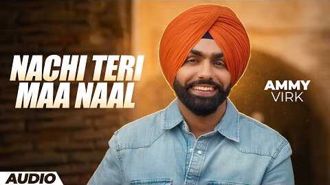 Nachi Teri Maa Naal (Audio) | Ammy Virk | New Punjabi Song 2026 | Latest Punjabi Song 2026