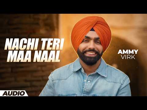 Nachi Teri Maa Naal (Audio) | Ammy Virk | New Punjabi Song 2026 | Latest Punjabi Song 2026