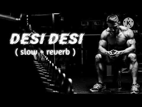Desi_desi_song 💪🤟 ll_slow + reverb + lofi_ll Attitude_song_🔥👿 Gav_ka_desi_chhora