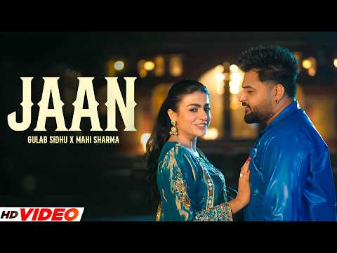 Jaan (HD Video) | Gulab Sidhu Ft. Mahi Sharma | New Punjabi Songs 2026