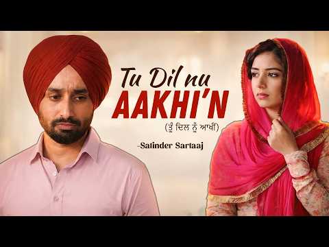 Tu Dil Nu Aakhi’n – Satinder Sartaaj New Song | New Punjabi Song | Latest Punjabi Song #sartaaj