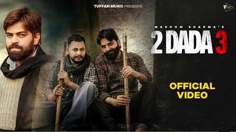 2 Dada – Part 3 (Official Video) Masoom Sharma, Ashu Twinkle | Manjeet Mor | New Haryanvi Song 2026