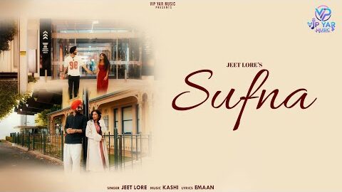 Sufna ( official video ) Jeet lore | Kashi | Emaan | New Punjabi Song 2026