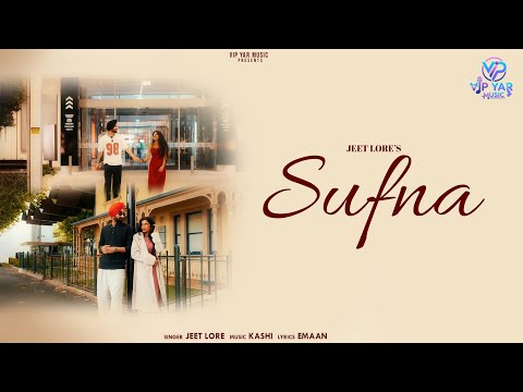 Sufna ( official video ) Jeet lore | Kashi | Emaan | New Punjabi Song 2026