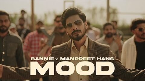 MOOD (Official Video) Bannie | Manpreet Hans | Apaar | New Punjabi Song 2026