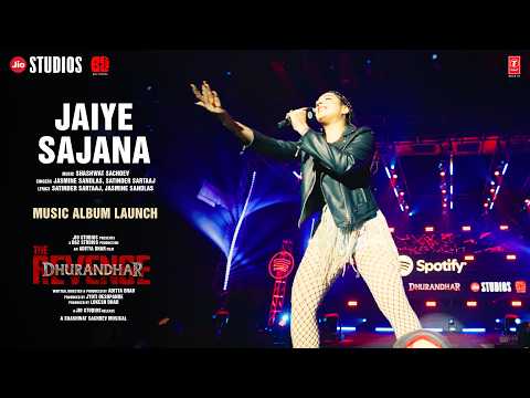 Jaiye Sajana (Live at Dhurandhar The Revenge – Music Album Launch)| Shashwat Sachdev,Jasmine Sandlas