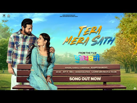 Tera Mera Sath | Happy Raikoti | Avvy Sra | Binnu Dhillon | Payal Rajput | New Punjabi Song 2026