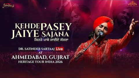 Kehde Pasey Jaiye Sajana (LIVE) |  Dr. Satinder Sartaaj | Ahmedabad | Heritage Tour India 2026