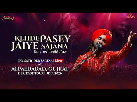 Kehde Pasey Jaiye Sajana (LIVE) |  Dr. Satinder Sartaaj | Ahmedabad | Heritage Tour India 2026